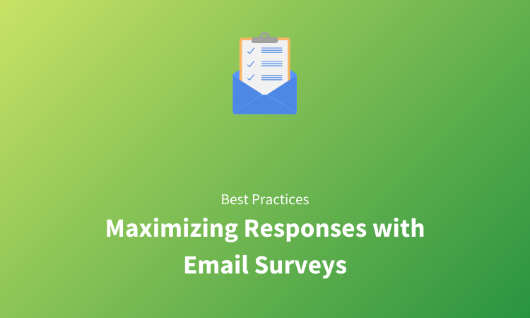 Email Survey Best Practices to Maximize Responses