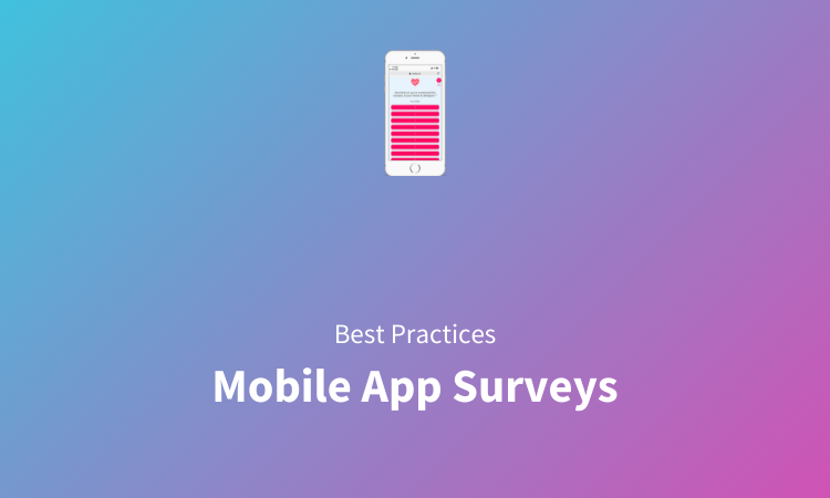 Mobile App Survey Best Practices